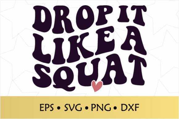 Drop It Like a Squat Fitness Retro SVG Review