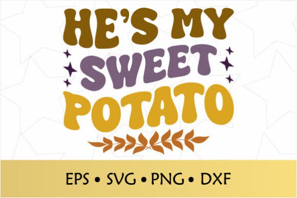 He s My Sweet Potato Retro SVG Review