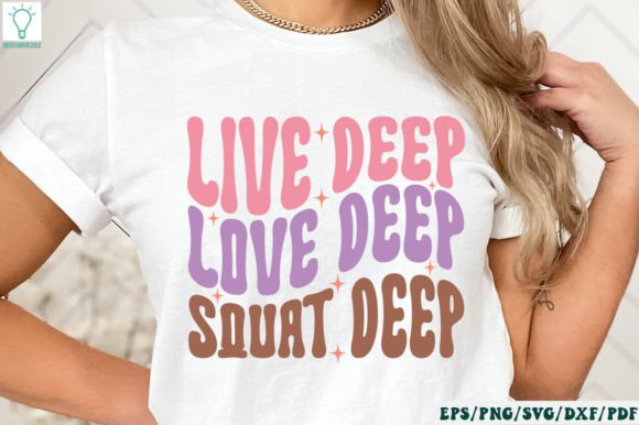 Live Deep Love Deep Squat Deep Retro SVG Review
