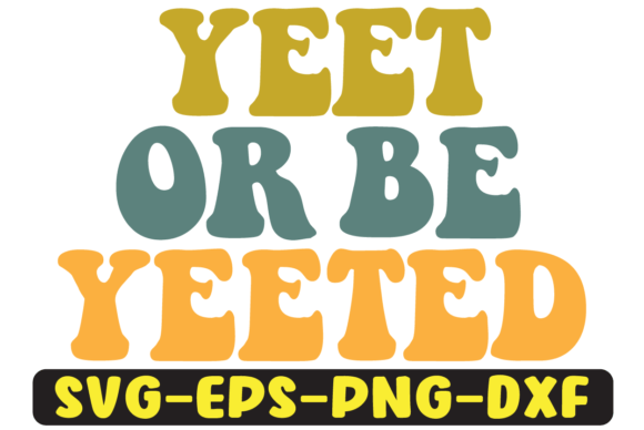 Yeet or Be Yeeted Retro Svg Design Review